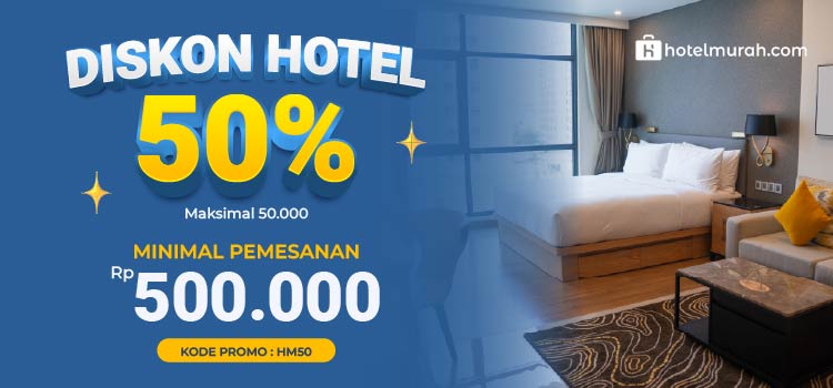 Diskon hotel 50% maksimal Rp 50.000 minimal transaksi Rp 500.000
