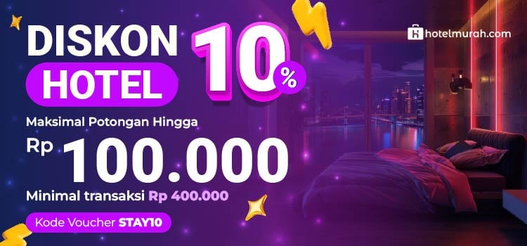 Diskon Hotel 10% Maksimal Rp 100.000 Minimal Transaksi Rp 400.000