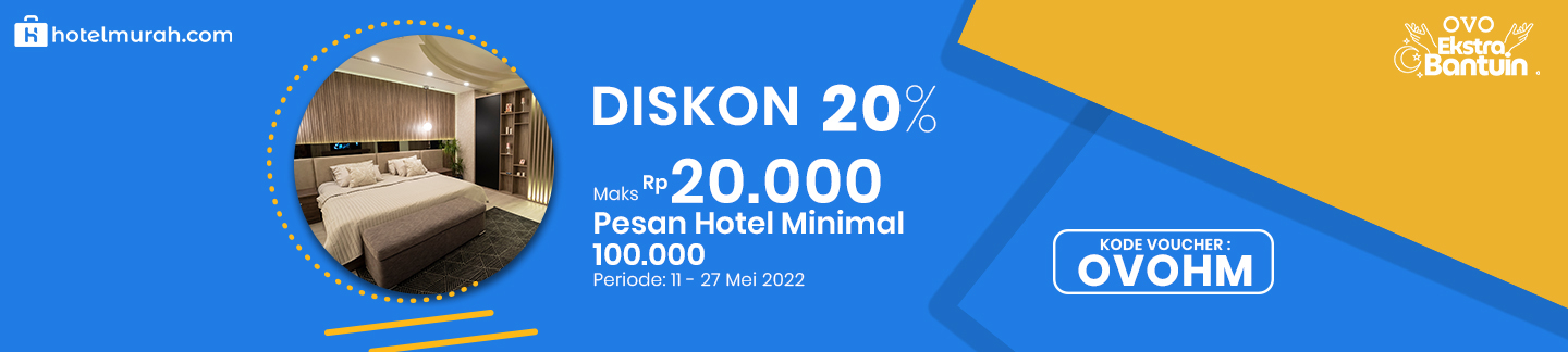 Pesan Hotel Minimal Rp 100.000 Dapat Diskon 20% maksimal Rp 20.000